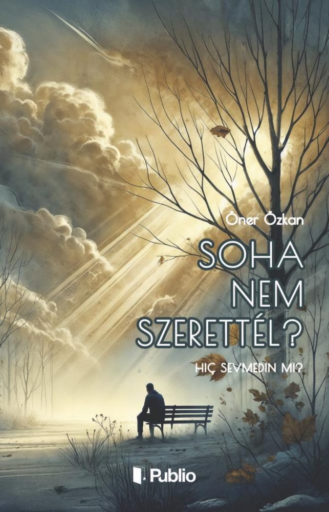 Soha nem szerettél?