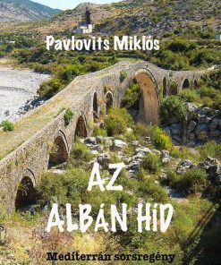 Az Albán híd – Mediterrán sorsregény