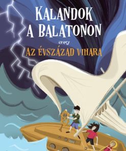 Kalandok a Balatonon 3. - avagy az évszázad vihara