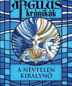 Argilus krónikák 1. – A névtelen királynő