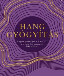 Hanggyógyítás - Hogyan használjuk a hangot a stressz és a szorongás leküzdésére?
