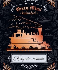 A végzetes vonatút - Orczy Mimi kalandjai