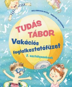 Tudás Tábor 2. - Vakációs foglalkoztatófüzet 2. osztályosoknak