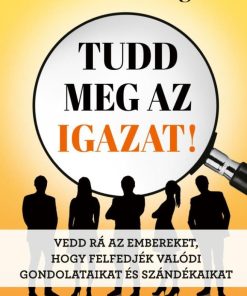Tudd meg az igazat!
