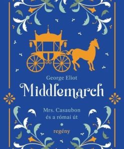 Middlemarch - Mrs.Casaubon és a római út