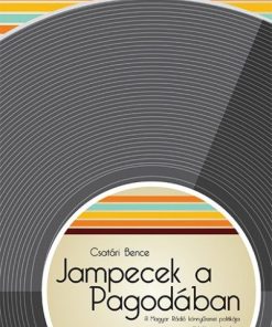 Jampecek a Pagodában - A Magyar Rádió könnyűzenei politikája a Kádár-rendszerben