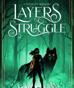 Layers of struggle - A küzdelem mélységei