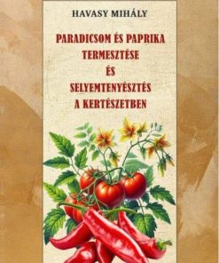 Paradicsom és paprika termesztése és Selyemtenyésztés a kertészetben