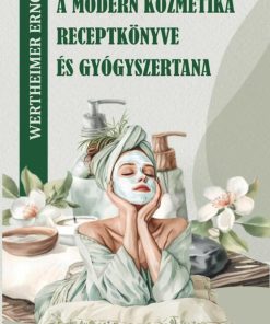 A modern kozmetika receptkönyve és gyógyszertana