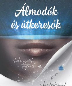 Álmodozók és útkeresők