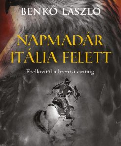 Napmadár Itália felett - Etelköztől a brentai csatáig
