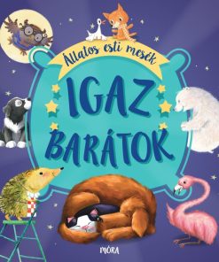Igaz barátok - Állatos esti mesék