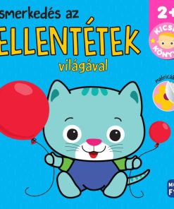 Ismerkedés az ellentétek világával - Kicsik könyve