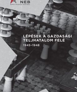 Lépések a gazdasági teljhatalom felé 1945-1948