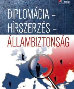 Diplomácia – hírszerzés – állambiztonság