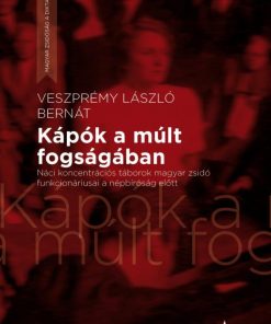 Kápók a múlt fogságában