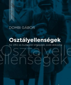 Osztályellenségek - Az 1951-es budapesti kitelepítés zsidó áldozatai
