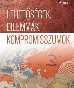 Lehetőségek, dilemmák, kompromisszumok