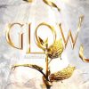 Glow - Ragyogás - Éldekorált kiadás