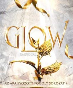 Glow - Ragyogás - Éldekorált kiadás