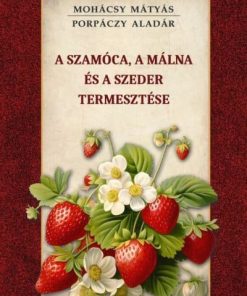 A szamóca, a málna és a szeder termesztése