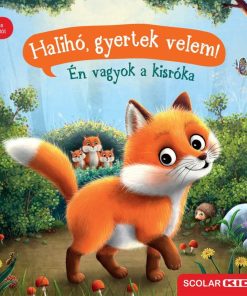Halihó, gyertek velem! - Én vagyok a kisróka
