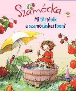 Szamócka - Mi történt a Szamócáskertben? - Olvasni jó!