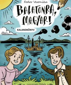 Balatonra, magyar! - kalandkönyv
