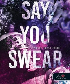 Say You Swear - Mondd, hogy esküszöl! (Az Avix csapat 1.)