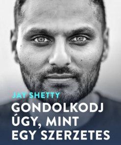 Gondolkodj úgy, mint egy szerzetes