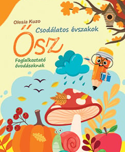 Csodálatos évszakok - Ősz - Foglalkoztató óvodásoknak