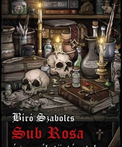 Sub Rosa és egyéb történetek