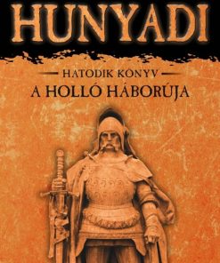 A Holló háborúja - Hunyadi Hatodik könyv