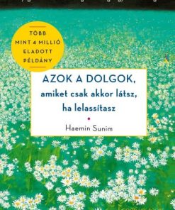 Azok a dolgok, amiket csak akkor látsz, ha lelassítasz