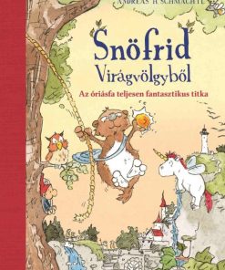 Snöfrid Virágvölgyből - Az óriásfa teljesen fantasztikus titka