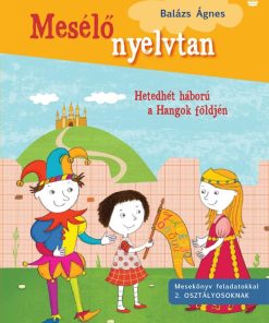 Mesélő nyelvtan - Mesekönyv feladatokkal 2. osztályosoknak