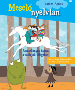 Mesélő nyelvtan - Mesekönyv feladatokkal 3. osztályosoknak