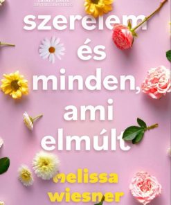 Szerelem és minden, ami elmúlt