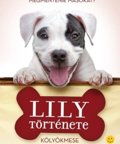 Egy kutya négy élete - Lily története