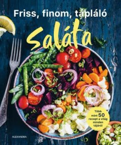 Friss, finom, tápláló SALÁTA