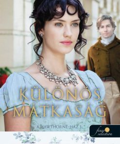 Különös mátkaság (A Hawthorne-ház 3.) (Önállóan is olvasható!)