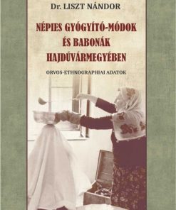 Népies gyógyító-módok és babonák Hajdúvármegyében
