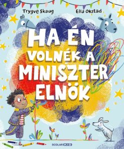 Ha én volnék a miniszterelnök