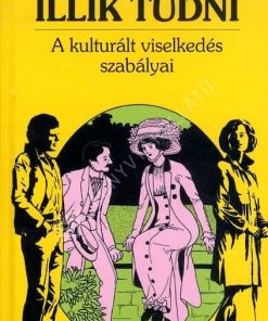 Illik tudni - A kulturált viselkedés szabályai
