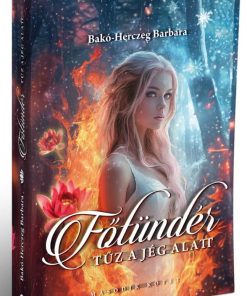 Alternative view of Főtündér - Tűz a jég alatt (Főtündér 2.)