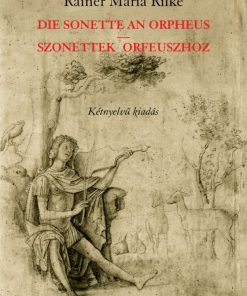 Die Sonette an Orpheus | Szonettek Orfeuszhoz