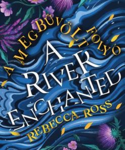 A River Enchanted - A megbűvölt folyó