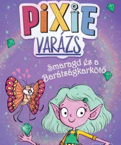 Pixi-varázs - Smaragd és a barátságkarkötő