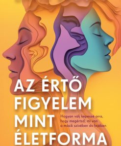 Az értő figyelem mint életforma