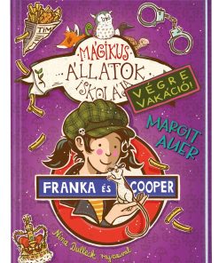 Mágikus állatok iskolája - Végre Vakáció 8. - Franka és Cooper